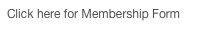 Click here for Membership Form